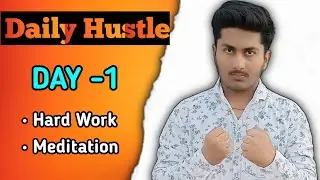 Daily Hustle Day 1 Hard Work and Mediation