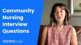 Common Community Nursing Interview Questions And How To Answer Them