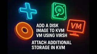 Add a Disk image to KVM VM Using Virsh | Attach Additional Storage in KVM