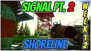 Shoreline Signal Pt. 2 (1 of 2) | Escape From Tarkov Full Raid Noob Series Week 12