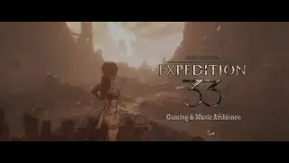 Clair Obscur Expedition 33 - Act I Music and Gameplay, Exciting Music and Ambience