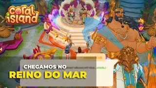 CHEGAMOS NO REINO DO MAR FINALMENTE!! 😍 | CORAL ISLAND em PT-BR #38