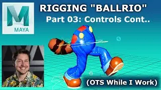 Part 03 - Creating the Controls (2/2) - Rigging "Ballrio" in Maya - Over the Shoulder Series