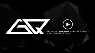 GQ Podcast - Raw Release Edition [Ep.137]