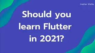 Should you learn Flutter in 2021?
