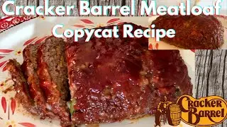 Cracker Barrel Meatloaf Copycat Recipe!! Tips about what I would do differently!! A collaboration