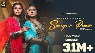 Saagar Paar Full Song Nooran Sisters | Daljit Singh | Yakoob | Saaz Records | New Punjabi song 2021