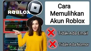 BARU! Cara Mengembalikan Akun Roblox Tanpa Email atau Nomor Telepon 2024 | Mengembalikan Akun Roblox