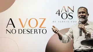 A Voz no Deserto | Pr. Wilson Maia