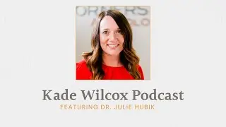 The Kade Wilcox Podcast with Julie Hubik