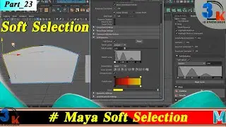 Maya Soft Selection Command | How To Use Soft Selection In Maya | Maya Toolkit In Soft Selection