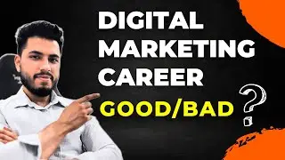 Digital Marketing Career Good Or Bad? | Complete TRUTH With Advantages and Disadvantages
