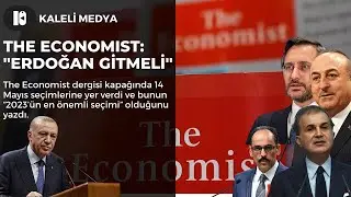 The Economist: Erdoğan Gitmeli!