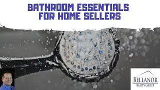 Bathroom Essentials For Home Sellers