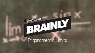 Brainly Speedrun (Again) #2 - Trigonometric Limits