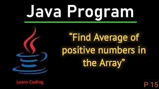Find the Average of All Positive Numbers in an Array | DSA | Program 15 | #java #dsa #sanjay