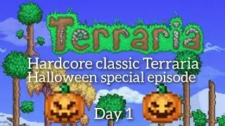 Day 1, hardcore classic Terraria.