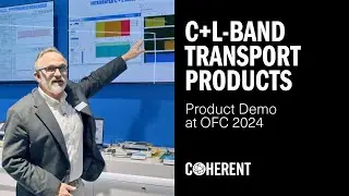 Coherent | C+L-Band Transport Product Portfolio Demonstration at OFC 2024