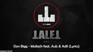 Don Bigg - Maliach feat. Aub & Adil (Lyrics)