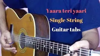Yaara teri yaari single string guitar tabs lead lesson cover on guitar