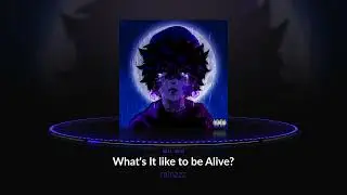 rainzzz 🖤🌧 - What's It like to be Alive? (Official Audio)