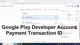 How to get google play developer account payment transaction id (TID)