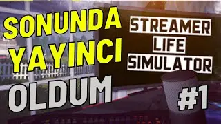 Streamer Life Simulator Yayıncı Oldum! Bölüm #1