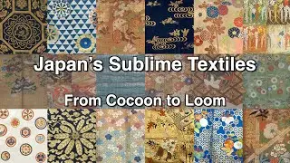 Japan's Sublime Textiles: From Cocoon to Loom