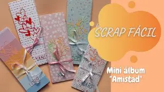 SCRAP FÁCIL - Mini álbum Amistad
