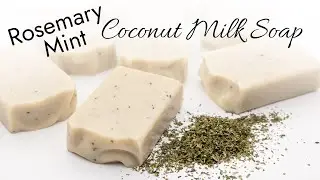 Rosemary Mint Coconut Milk Soap