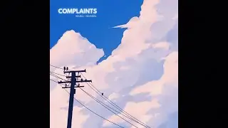 Complaints - Mouzill x Ravindra