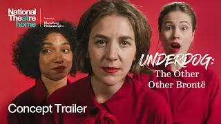 Underdog: The Other Other Brontë | Teaser Trailer | National Theatre at Home