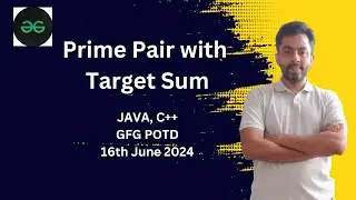 Prime Pair with Target Sum | GFG POTD 16 June 2024 | JAVA | C++