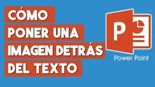 Como Poner una Imagen Detras del Texto en Power Point