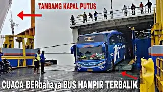 Cuaca Berbahaya❗BUS HAMPIR TERBALIK SAAT TURUN KAPAL DI PELABUHAN MERAK
