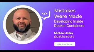 Developing Inside Docker Containers | Mistakes Were Made