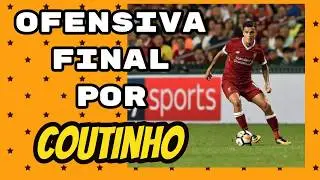 Coutinho: ofensiva final