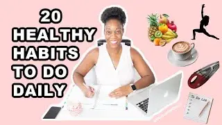 How to be happy in 2021 - 20 Healthy Habits to do Everyday