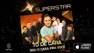 Tô de Cara - Sou O Cara Pra Você (SuperStar)