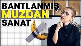 Çağdaş Sanat Saçmalık mı? Duvardaki Muz Ne Anlatıyor?