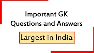 GK | 25 Important General Knowledge Questions and Answers | Largest in India GK
