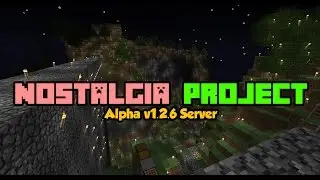 [Minecraft] - Alpha v1.2.6 Server - Nostalgia Project | Whitelist |