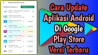 Cara Update Aplikasi Di Google Play Store Versi Terbaru