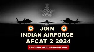 AFCAT 2 2024 NOTIFICATION OUT | JOIN INDIAN AIRFORCE AS OFFICER | 277 VACANCIES