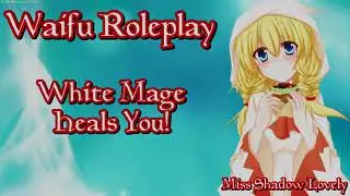 WAIFU ROLEPLAY | WHITE MAGE | FINAL FANTASY【ROLEPLAY / ASMR】
