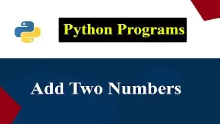 Python Program To Add Two Numbers