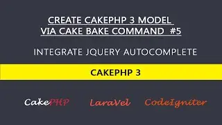 Create CakePHP 3 Model via Cake Bake Command  #5 Integrate jQuery Autocomplete with CakePHP