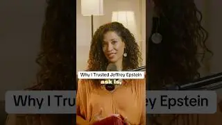 Why I Trusted Jeffrey Epstein