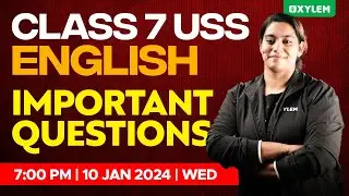 Class 7 English - USS Important Questions | Xylem Class 7