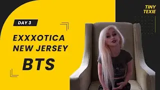 Tiny Texie In New Jersey At Expo Day 3 BTS
